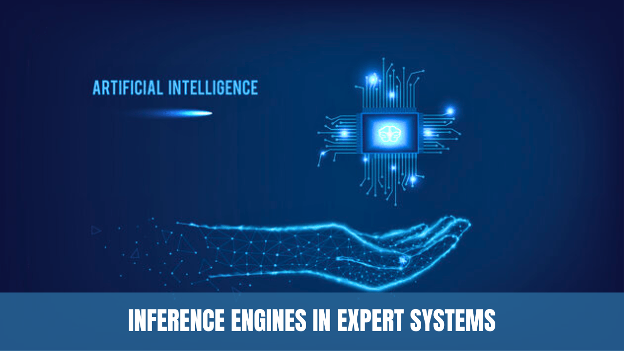 Inference Engines in Expert Systems: Unraveling the Core of Reasoning ...